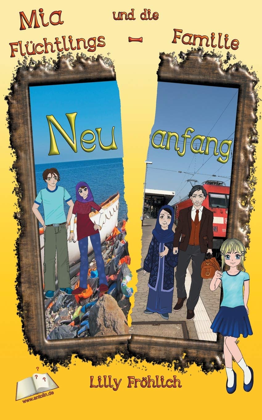 Neuanfang: Mia und die Flüchtlingsfamilie (Mia - Aufklärung mit Herz) Non-fiction