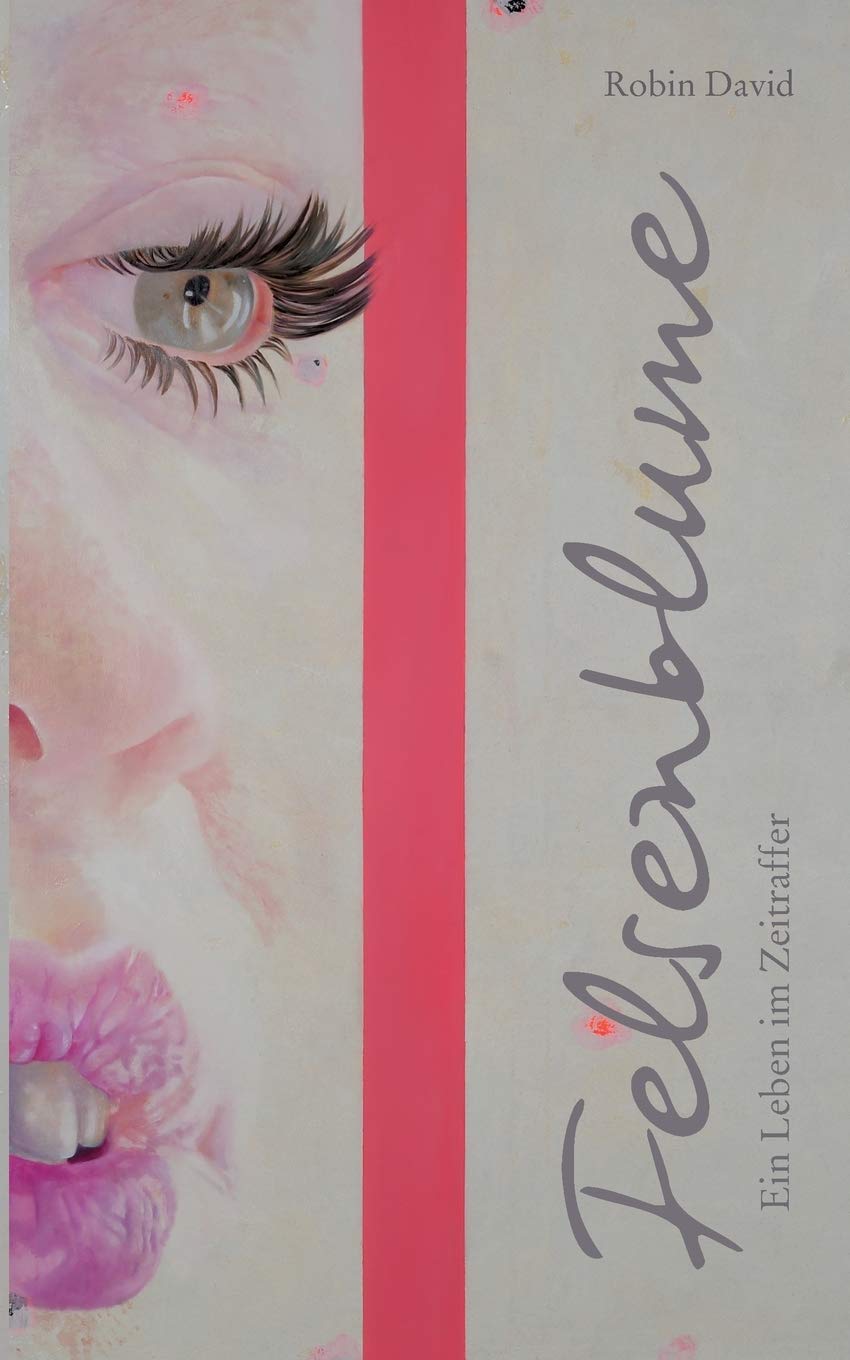 Felsenblume: Ein Leben in Zeitraffer Contemporary literature