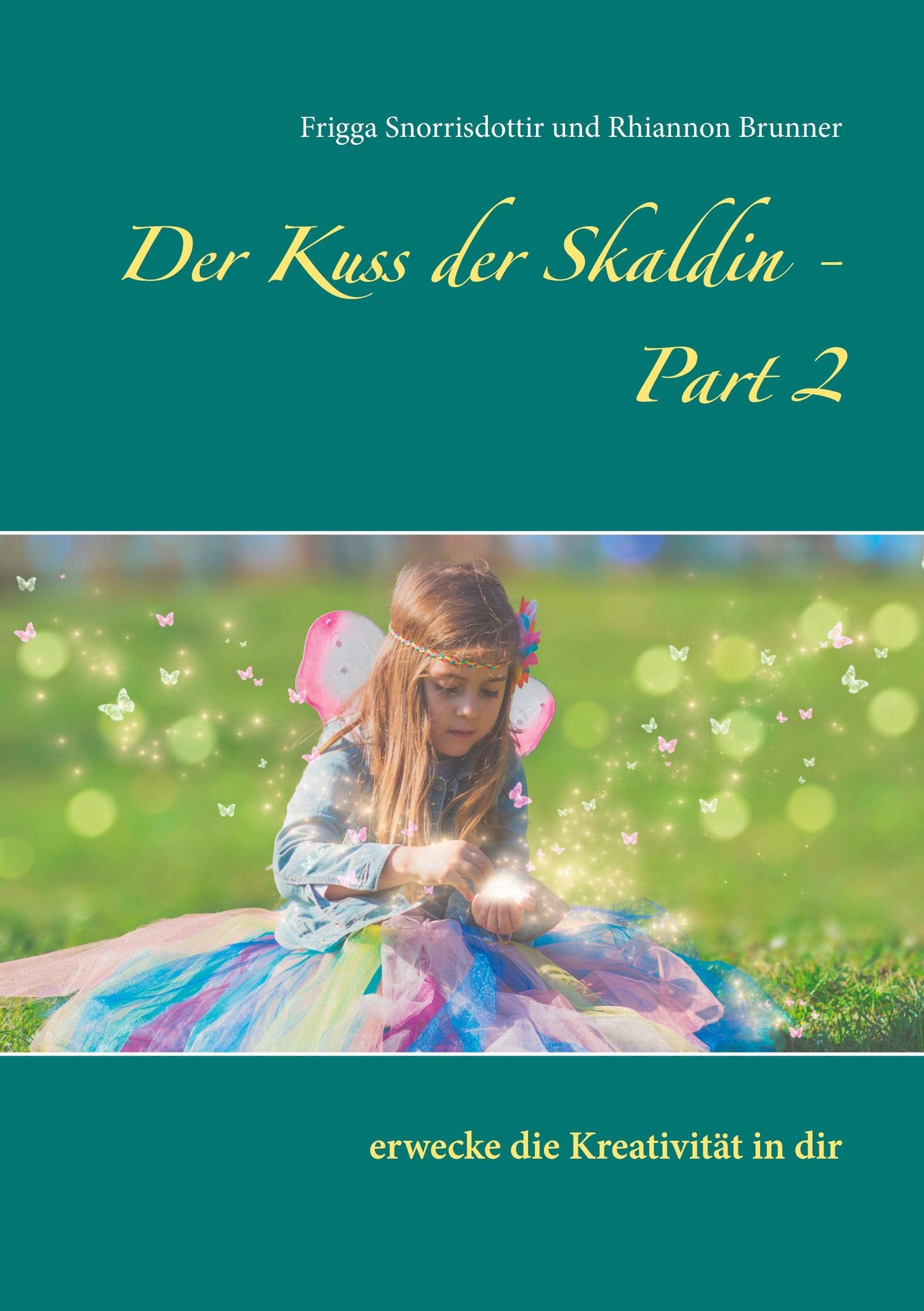 Der Kuss der Skaldin - Part 2: erwecke die Kreativität in dir (Skaldenschule) Business, Finance & Career