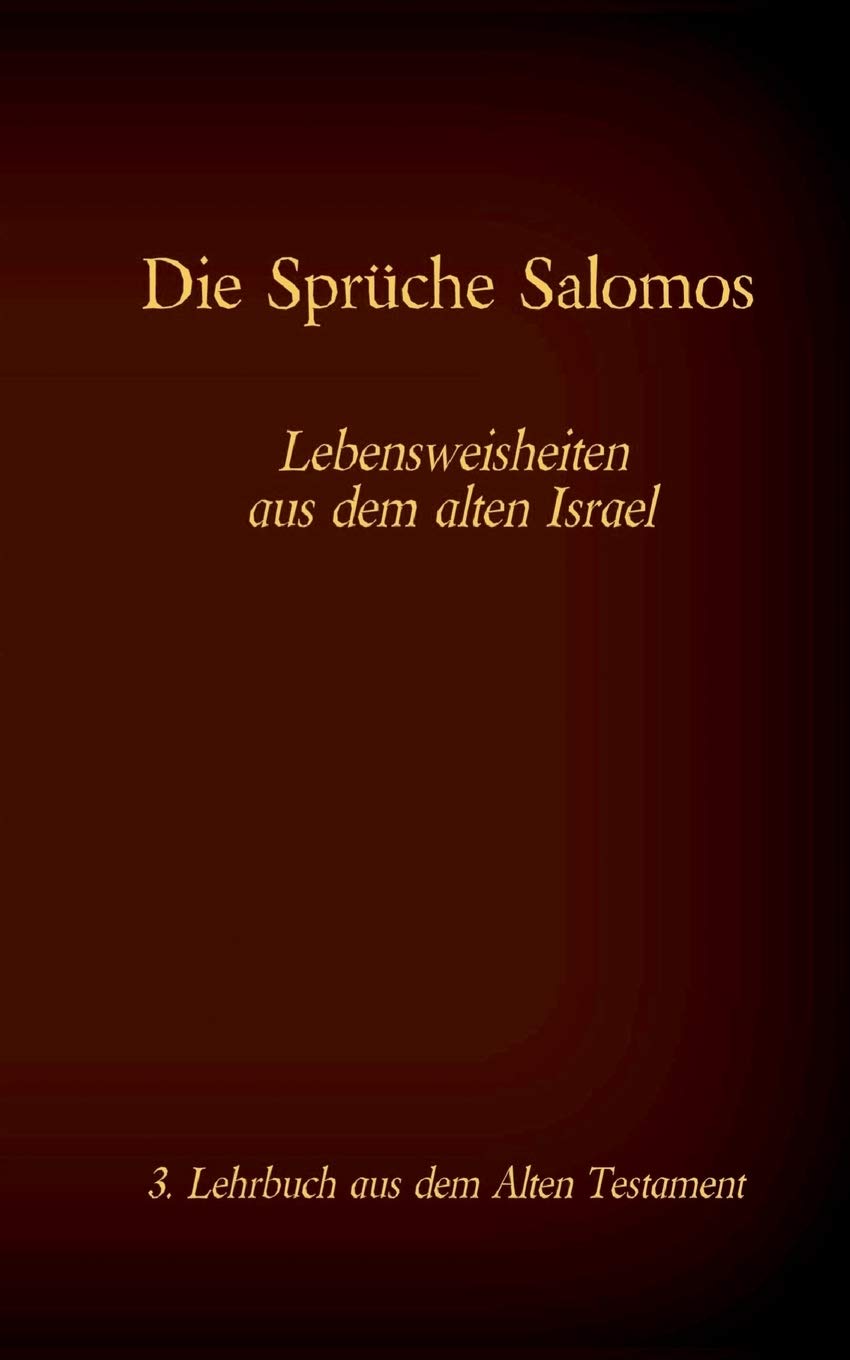 Die Bibel - Das Alte Testament - Die Sprüche Salomos: Einzelausgabe, Großdruck, ohne Kommentar (Die Bücher der Bibel als Einzelausgabe) Philosophy