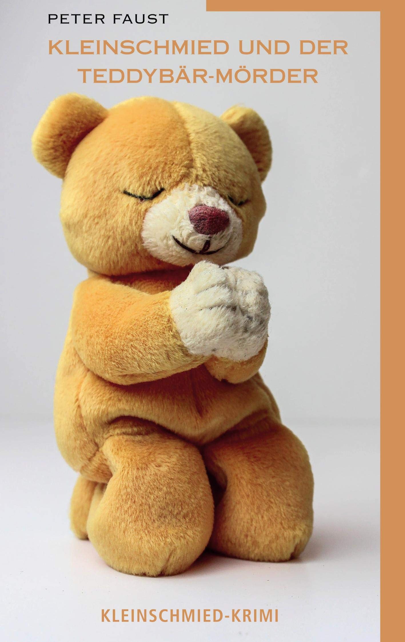Kleinschmied und der Teddybär-Mörder (Kleinschmied-Krimi) Contemporary literature
