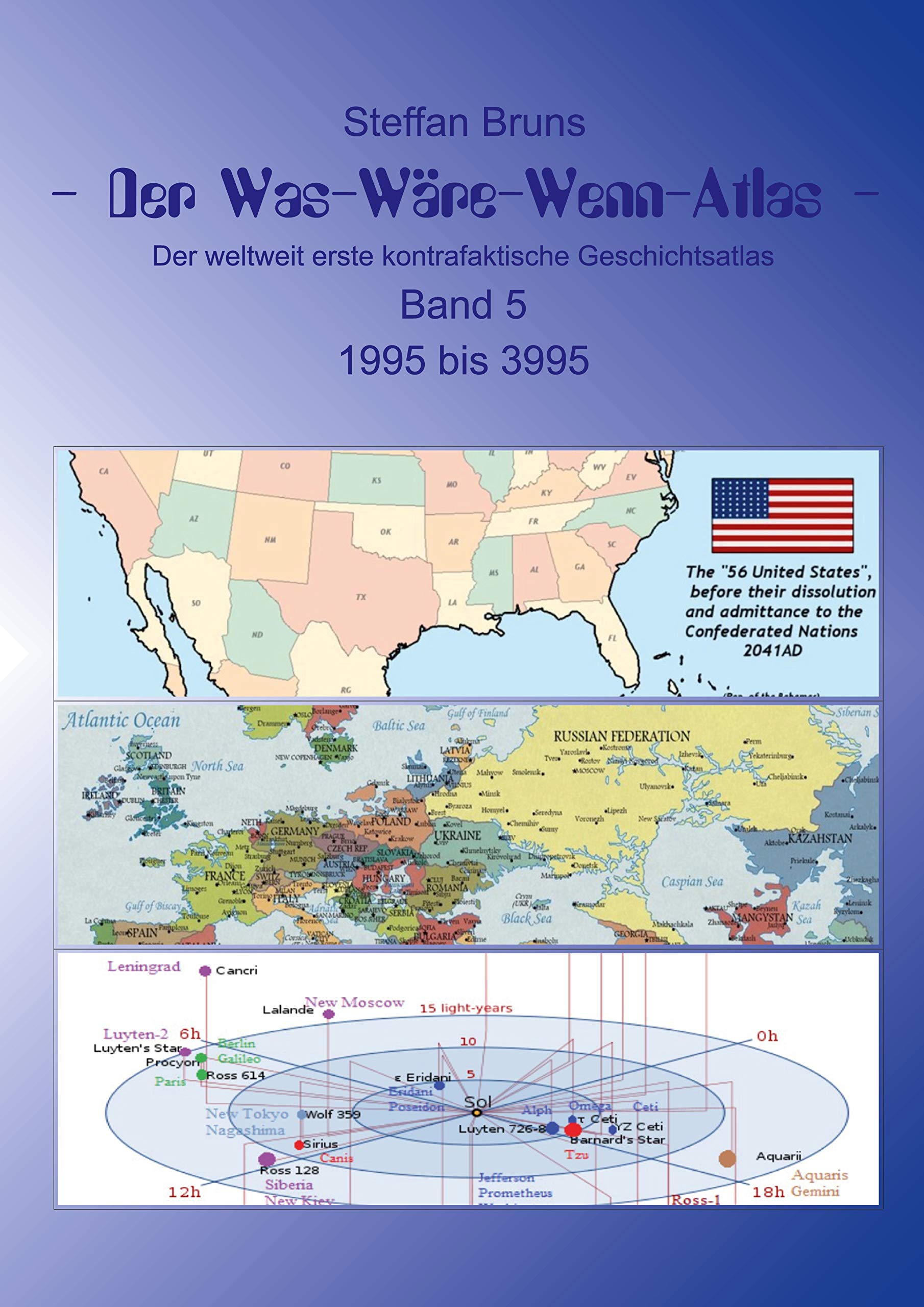 Der Was-Wäre-Wenn-Atlas - Band 5 - 1996 bis 3995: Der weltweit erste kontrafaktische Geschichtsatlas Politics & History