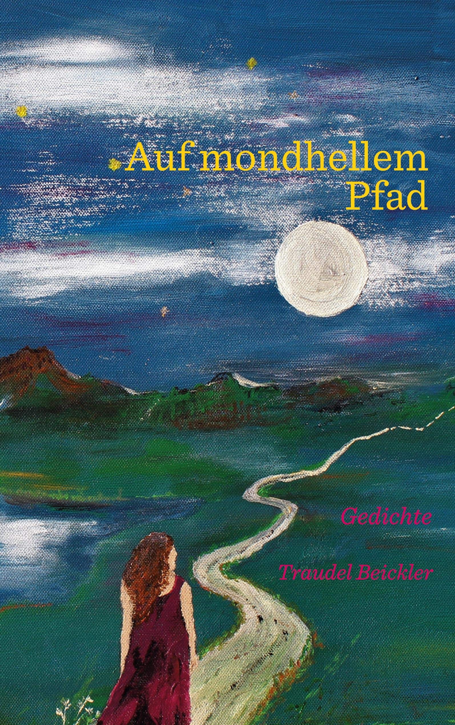 Auf mondhellem Pfad: Gedichte Poetry