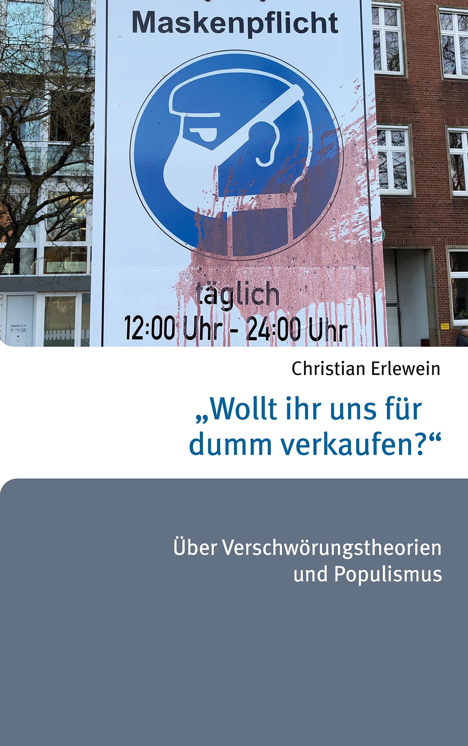 "Wollt ihr uns für dumm verkaufen?": Über Verschwörungstheorien und Populismus Law