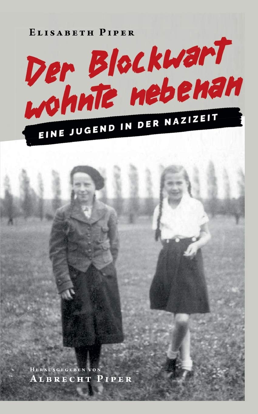 Der Blockwart wohnte nebenan: Eine Jugend in der Nazizeit Art & Literature