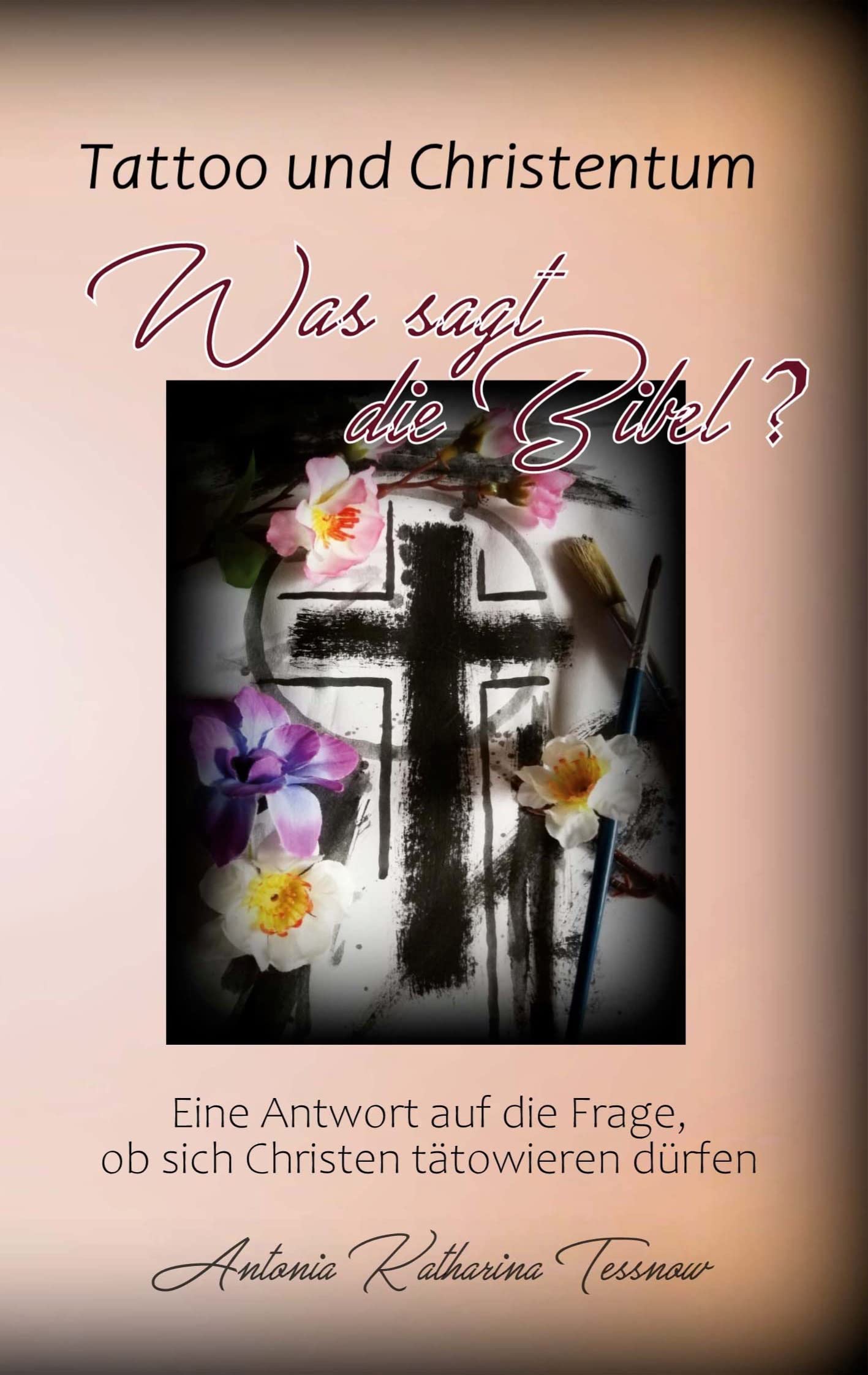 Tattoo und Christentum - Was sagt die Bibel?: Eine Antwort auf die Frage, ob Christen sich tätowieren dürfen Leisure, Home & Garden