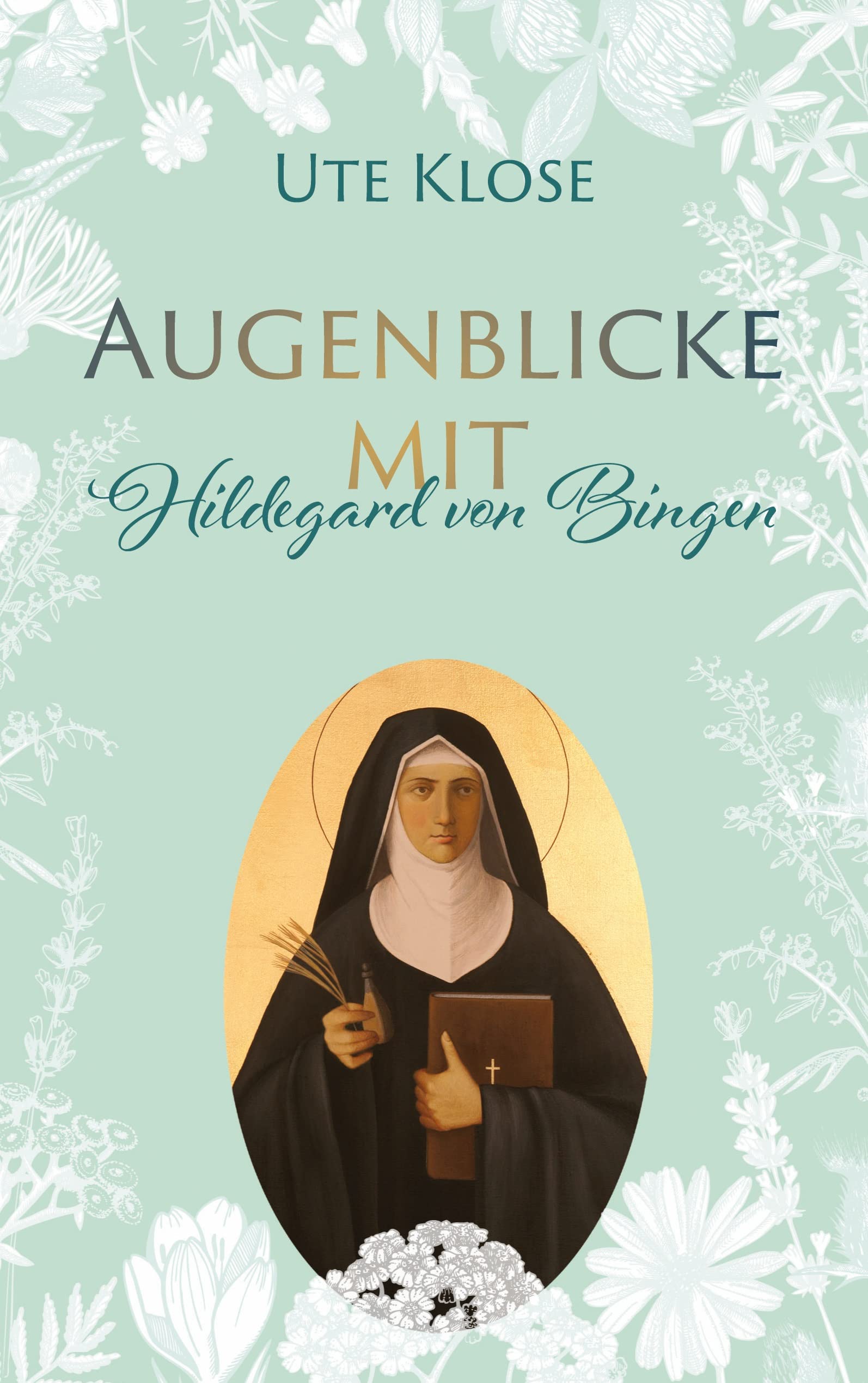 Augenblicke mit Hildegard von Bingen Historical Fiction
