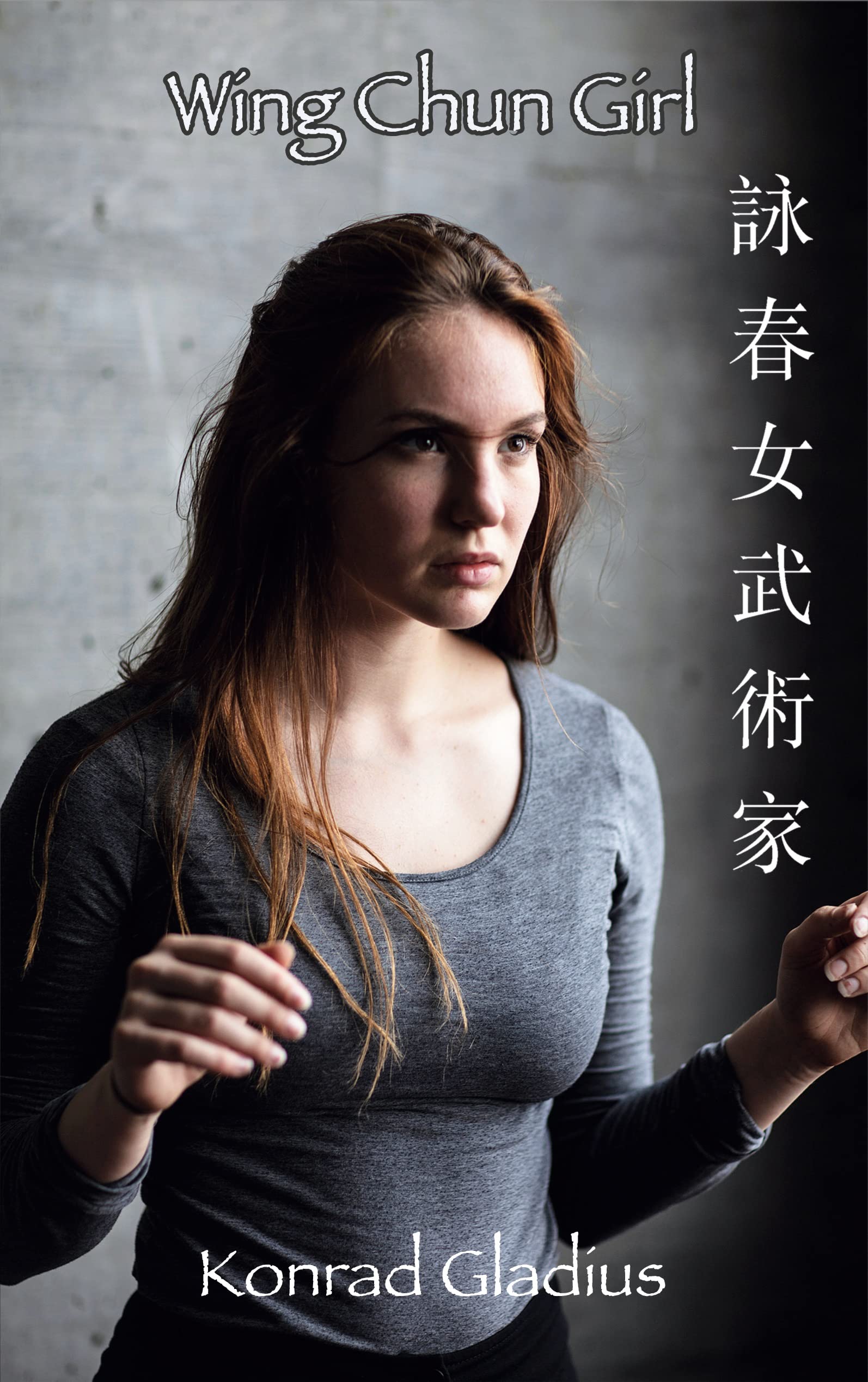Wing Chun Girl: Faustgesang im Frühling Contemporary literature