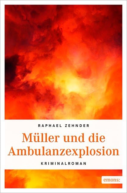 Müller und die Ambulanzexplosion: Kriminalroman (Kommissar Benedikt Müller) Contemporary literature