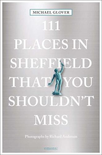 111 Places in Sheffield Shouldnt Miss book