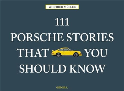 Product Image: 111 Porsche Stories That You Should Know
