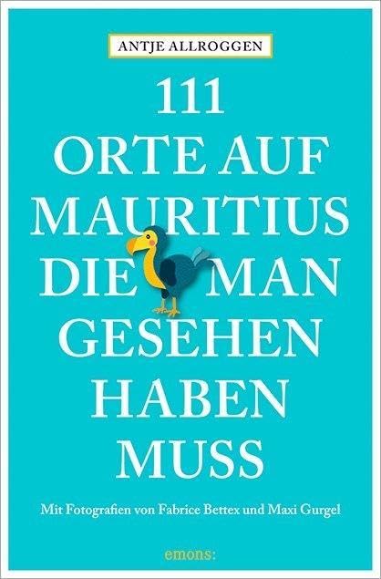 111 Orte auf Mauritius, die man gesehen haben muss Leisure, Home & Garden