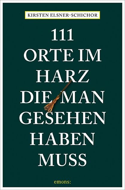 111 Orte im Harz, die man gesehen haben muss Leisure, Home & Garden