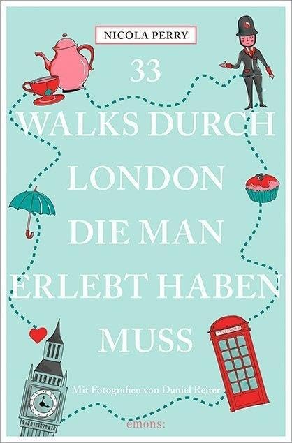 33 Walks durch London, die man erlebt haben muss Leisure, Home & Garden