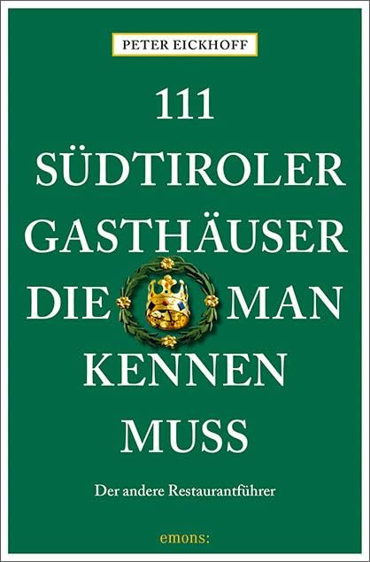111 Südtiroler Gasthäuser, die man kennen muss Leisure, Home & Garden