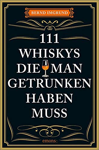 111 Whiskys, die man getrunken haben muss Leisure, Home & Garden