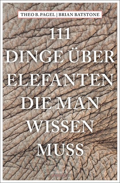 111 Dinge über Elefanten, die man wissen muss Leisure, Home & Garden