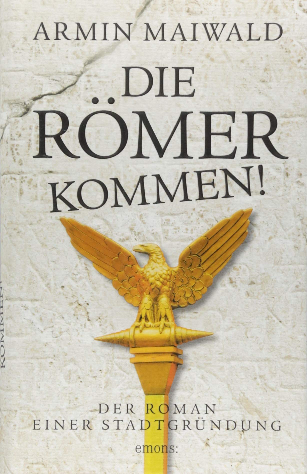 Die Römer kommen! Historical Fiction