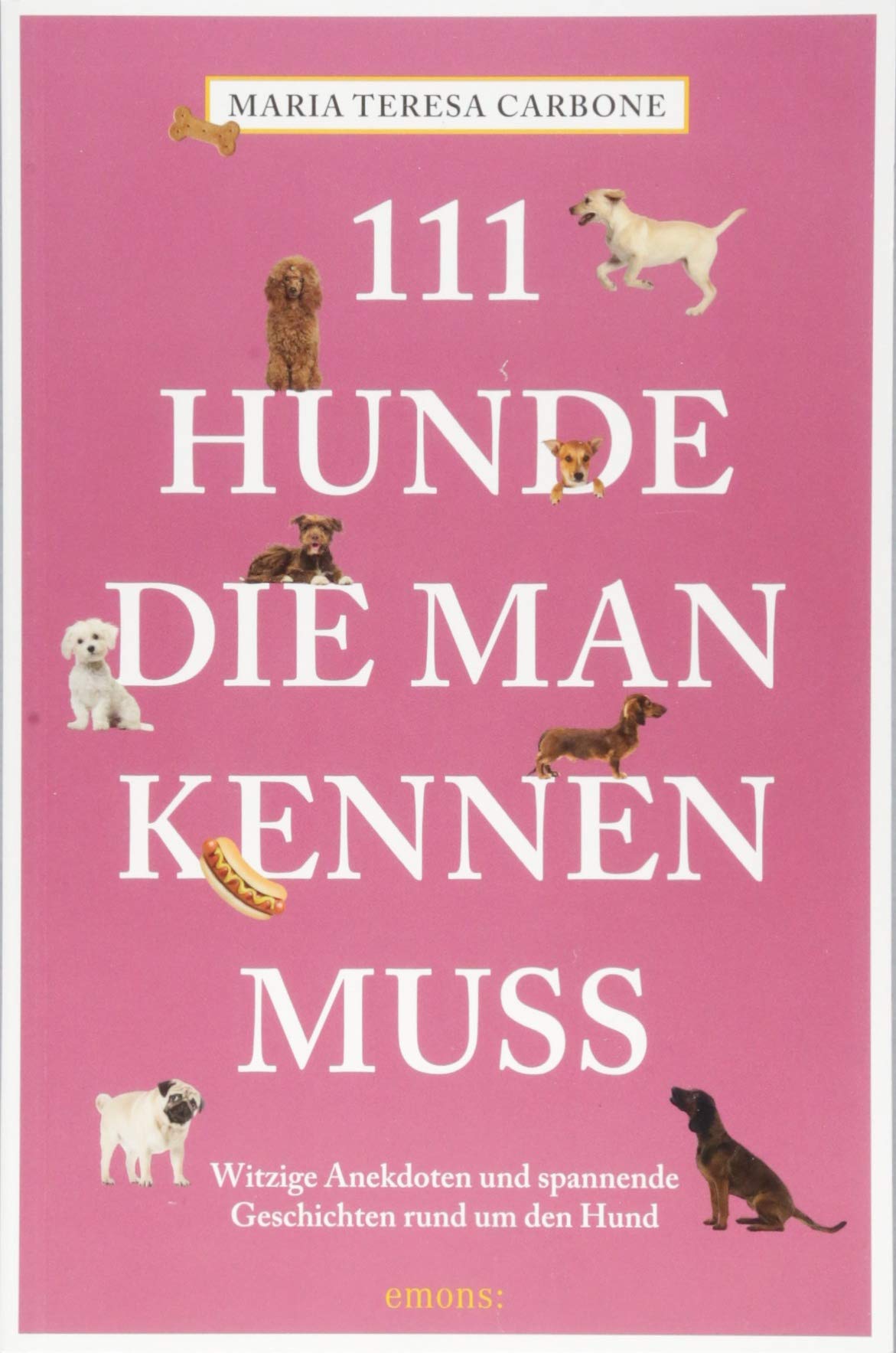 111 Hunde, die man kennen muss Pets