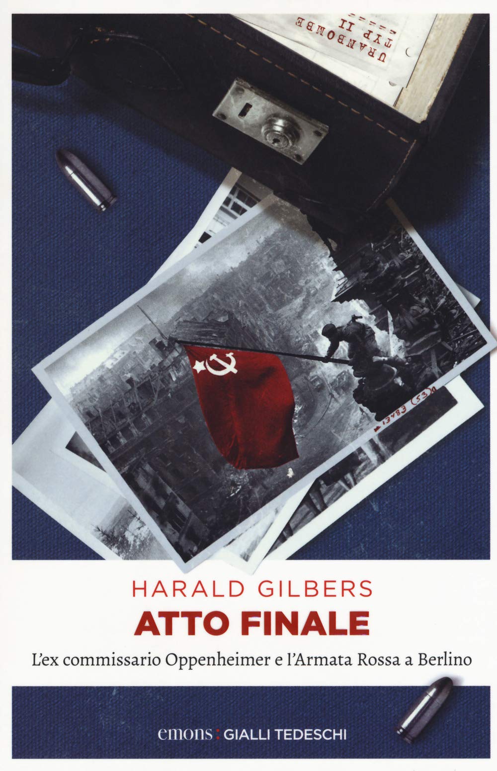 Atto finale. L'ex commissario Oppenheimer e l'Armata Rossa a Berlino book
