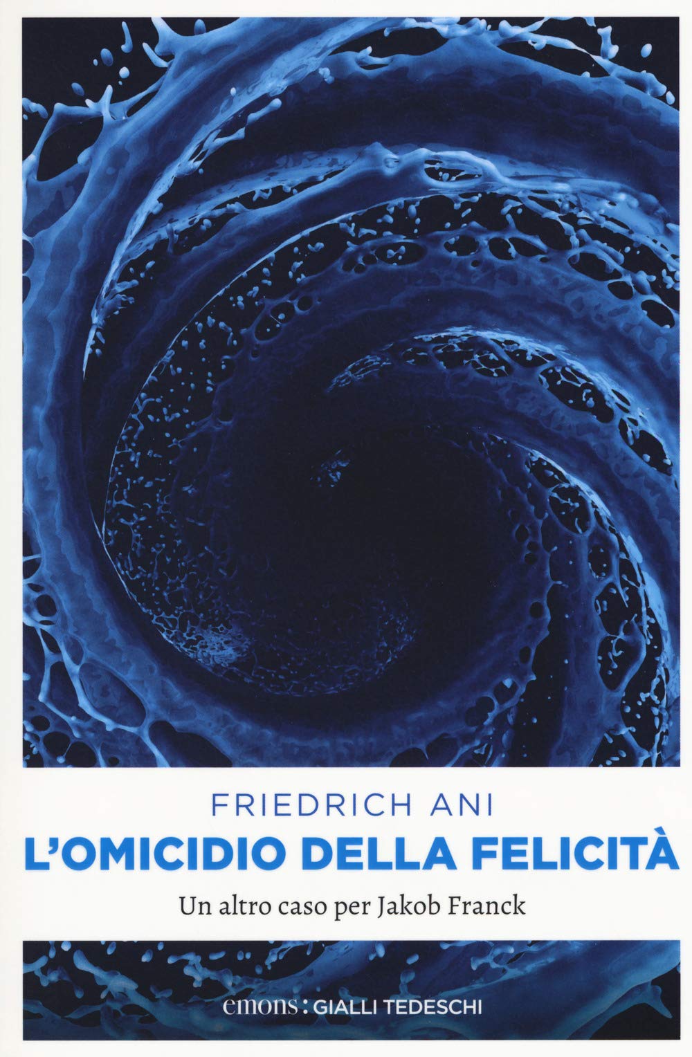 L'omicidio della felicità: Un altro caso per Jakob Franck (Gialli tedeschi) Contemporary literature