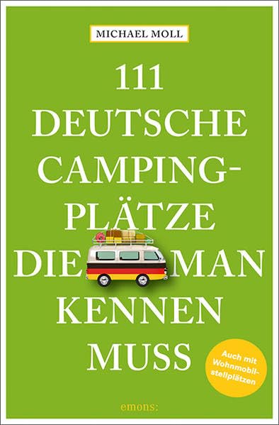 111 deutsche Campingplätze, die man kennen muss Leisure, Home & Garden