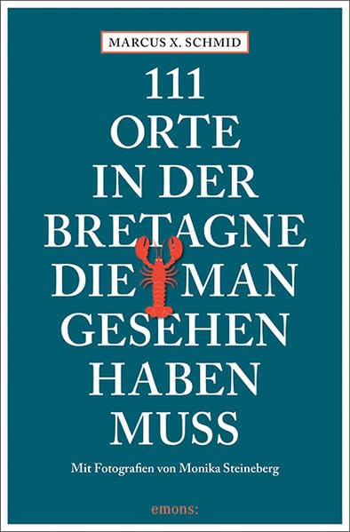 111 Orte in der Bretagne, die man gesehen haben muss Leisure, Home & Garden Books