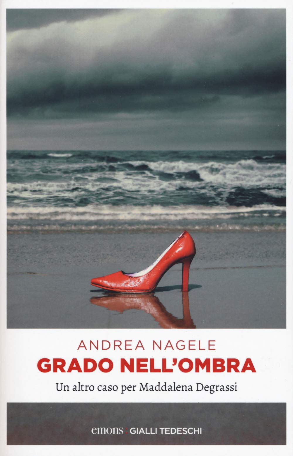 Grado nell'ombra: Un altro caso per Maddalena Degrassi (Gialli tedeschi) Contemporary literature