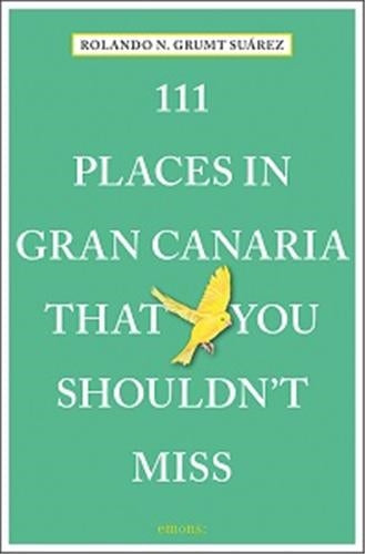 111 Places in Gran Canaria That You Shouldn´t Miss Film, Art & Culture