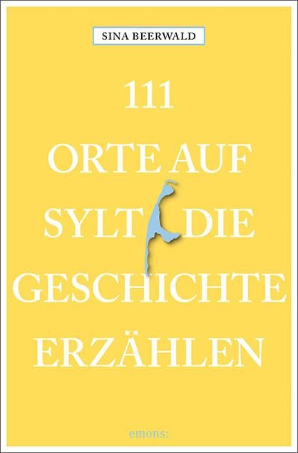 111 Orte auf Sylt, die Geschichte erzählen Leisure, Home & Garden