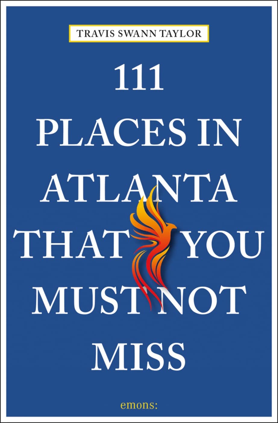 111 Places in Atlanta That You Must Not Miss Leisure, Home & Garden