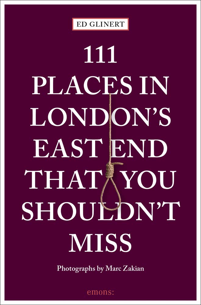 111 Places in London's East End That You Shouldn't Miss: Travel Guide Leisure, Home & Garden