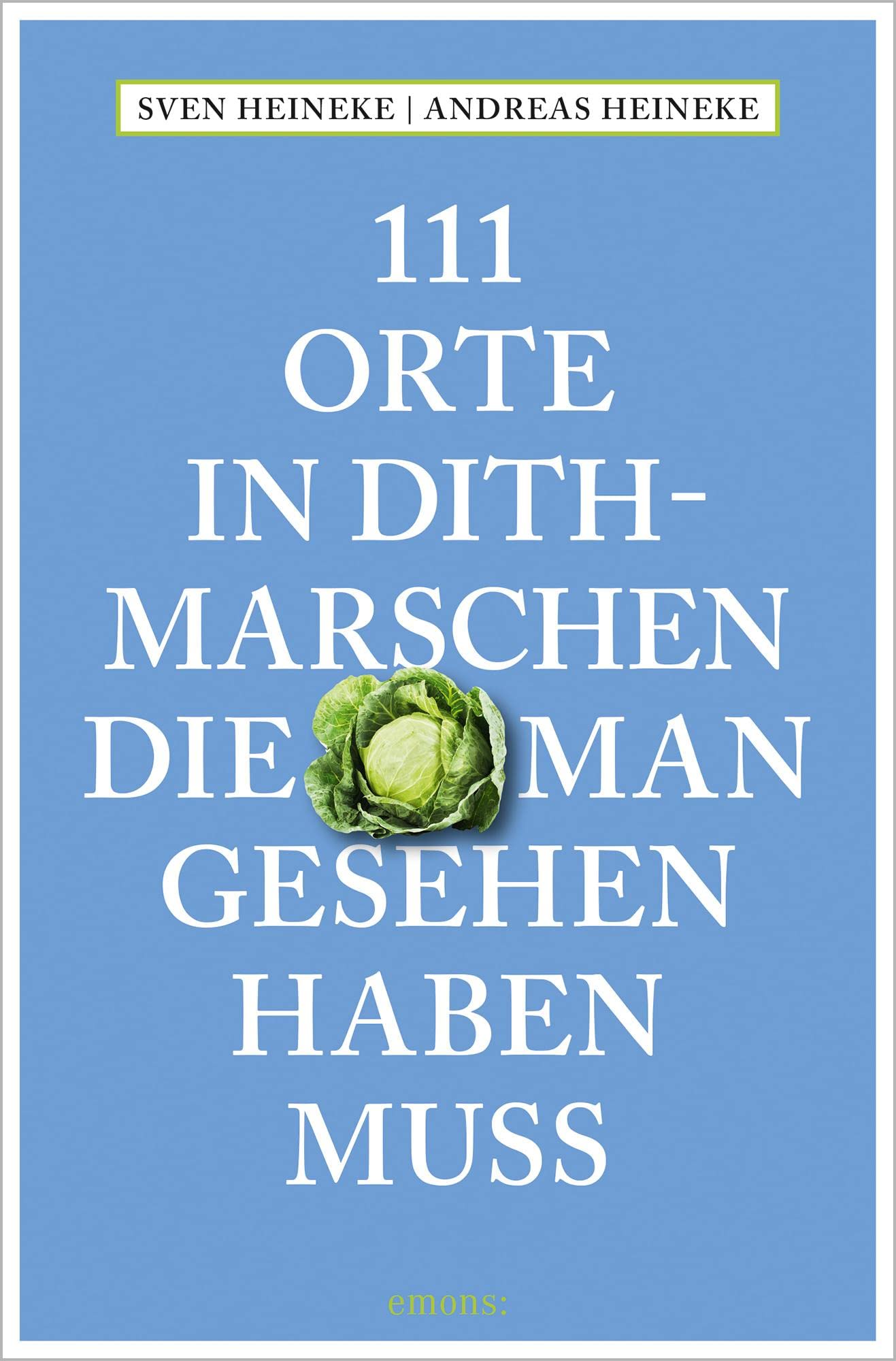 111 Orte in Dithmarschen, die man gesehen haben muss: Reiseführer Leisure, Home & Garden