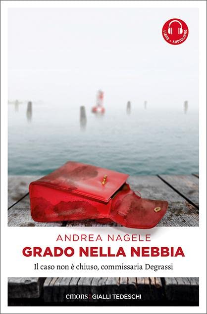 Grado nella nebbia: Il caso non è chiuso, commissaria Degrassi (Gialli tedeschi) Contemporary literature