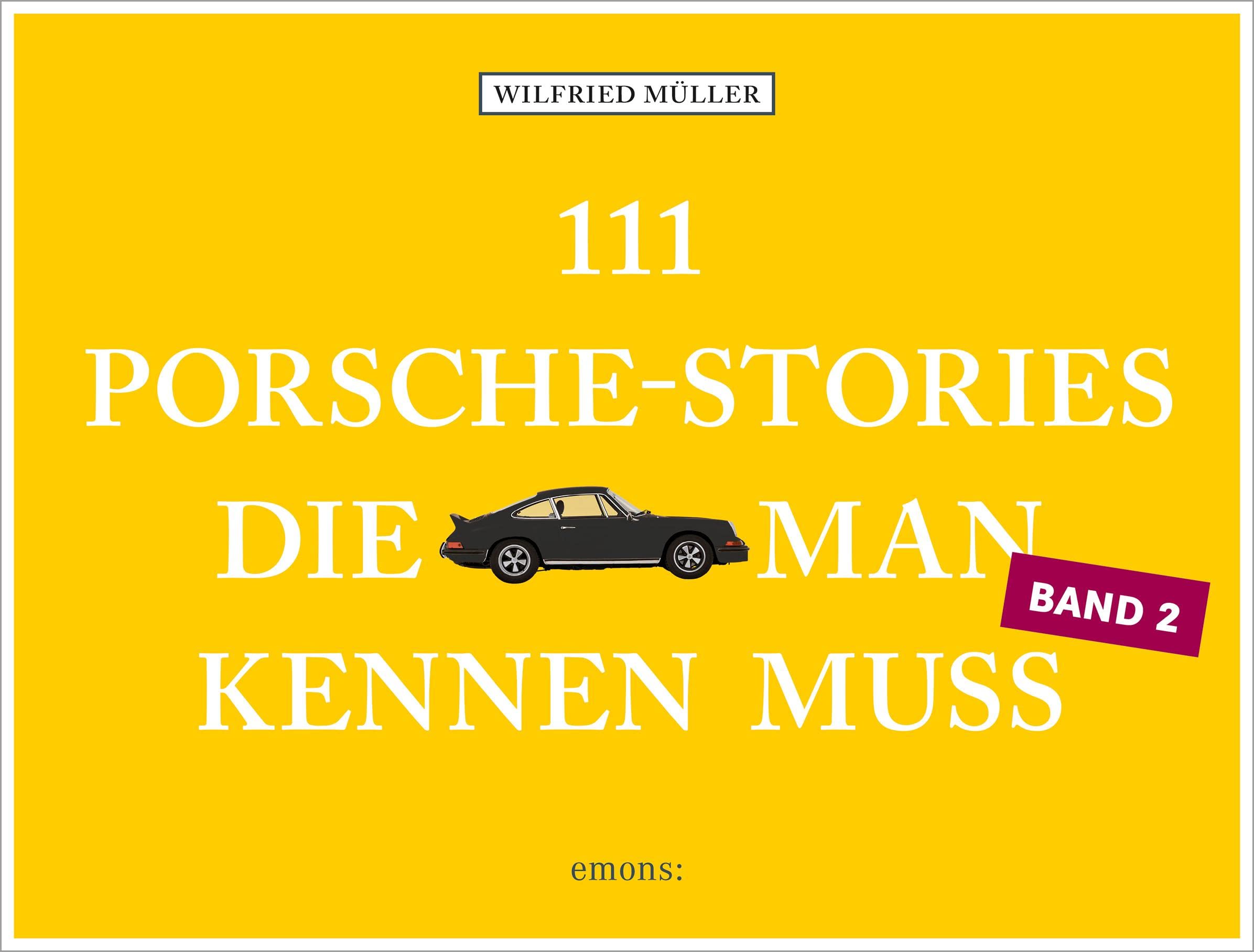 111 Porsche-Stories, die man kennen muss, Band 2 Business, Finance & Career