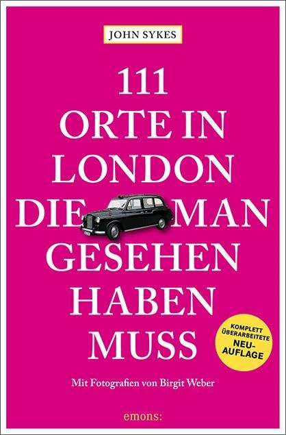 111 Orte in London, die man gesehen haben muss Leisure, Home & Garden