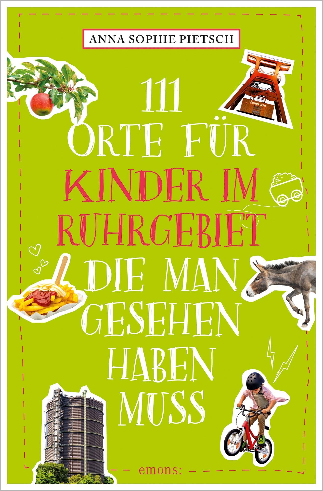 111 Orte für Kinder im Ruhrgebiet, die man gesehen haben muss: Reiseführer Leisure, Home & Garden
