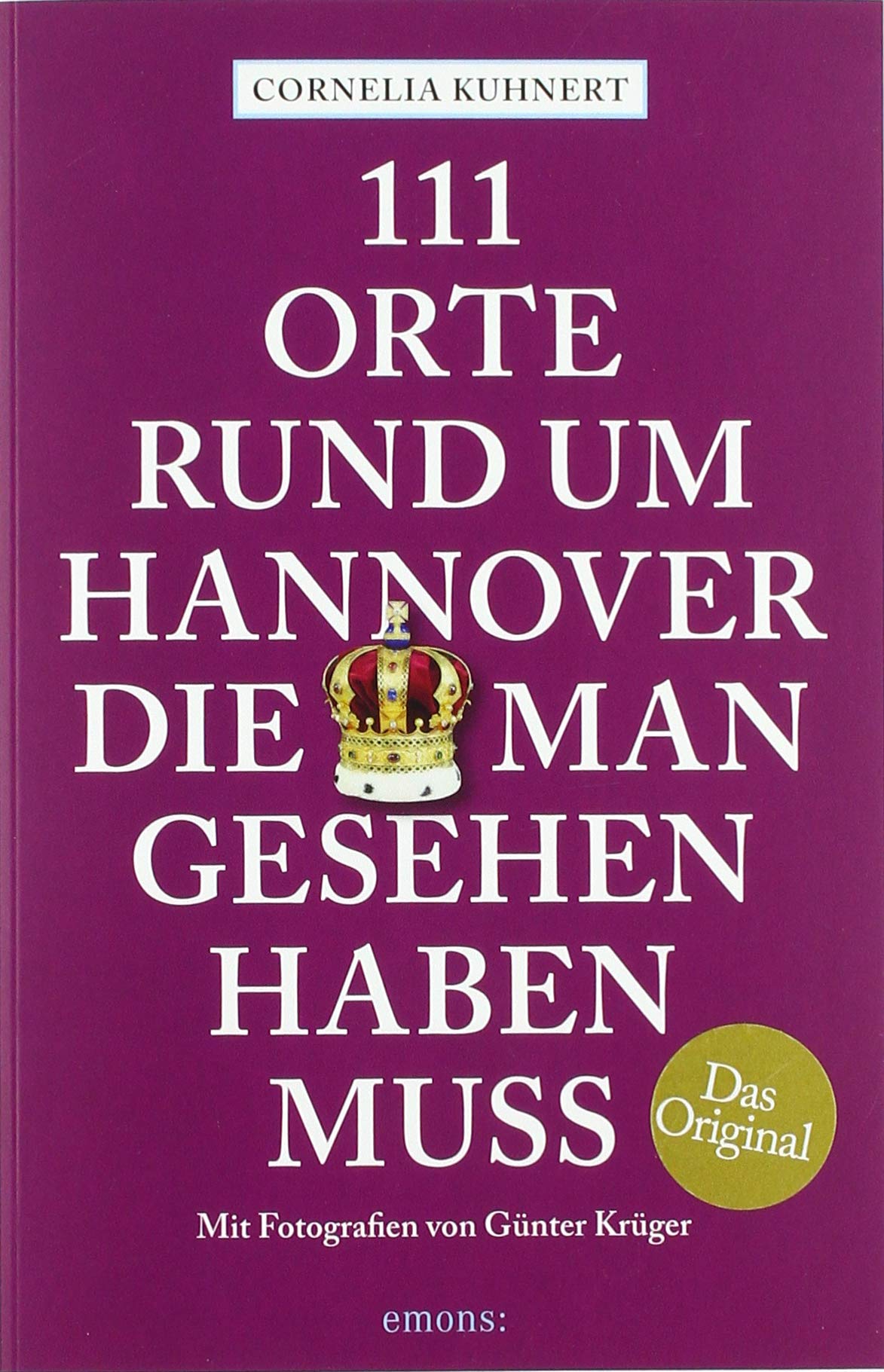 111 Orte rund um Hannover, die man gesehen haben muss Leisure, Home & Garden