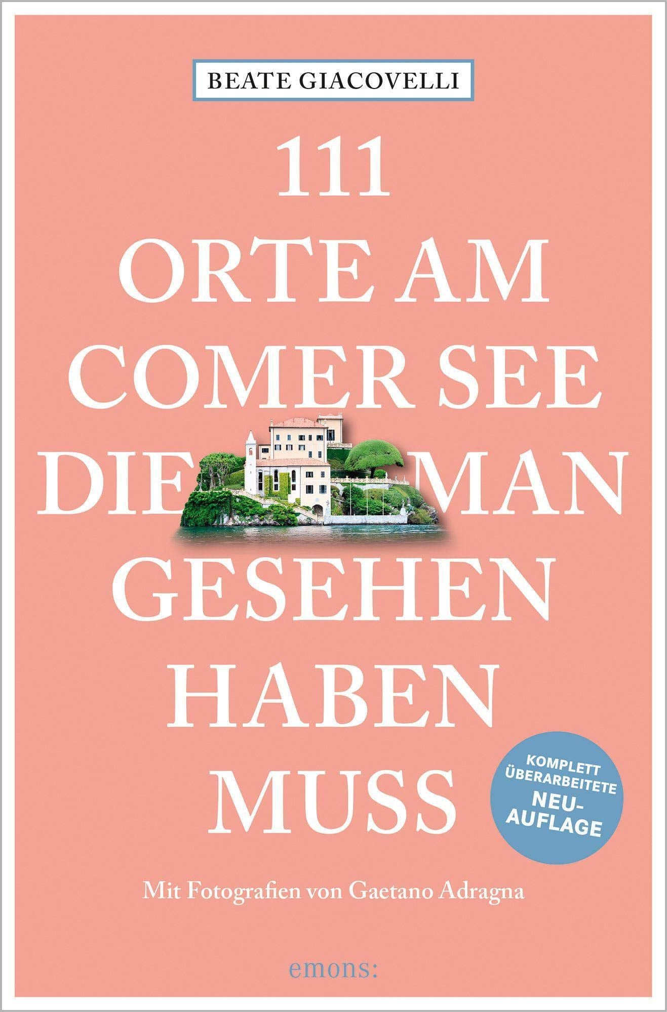 111 Orte am Comer See, die man gesehen haben muss Leisure, Home & Garden