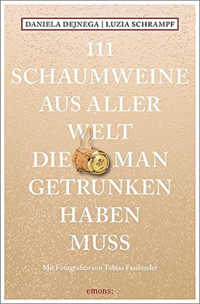 111 Schaumweine aus aller Welt, die man getrunken haben muss Leisure, Home & Garden