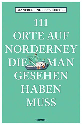 111 Orte auf Norderney, die man gesehen haben muss Leisure, Home & Garden