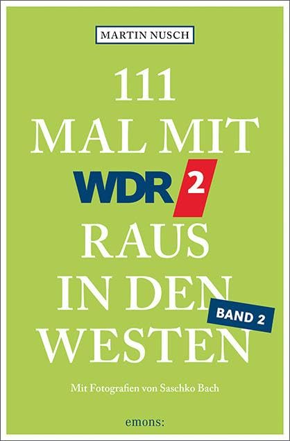 111 Mal mit WDR 2 raus in den Westen, Band 2 Leisure, Home & Garden