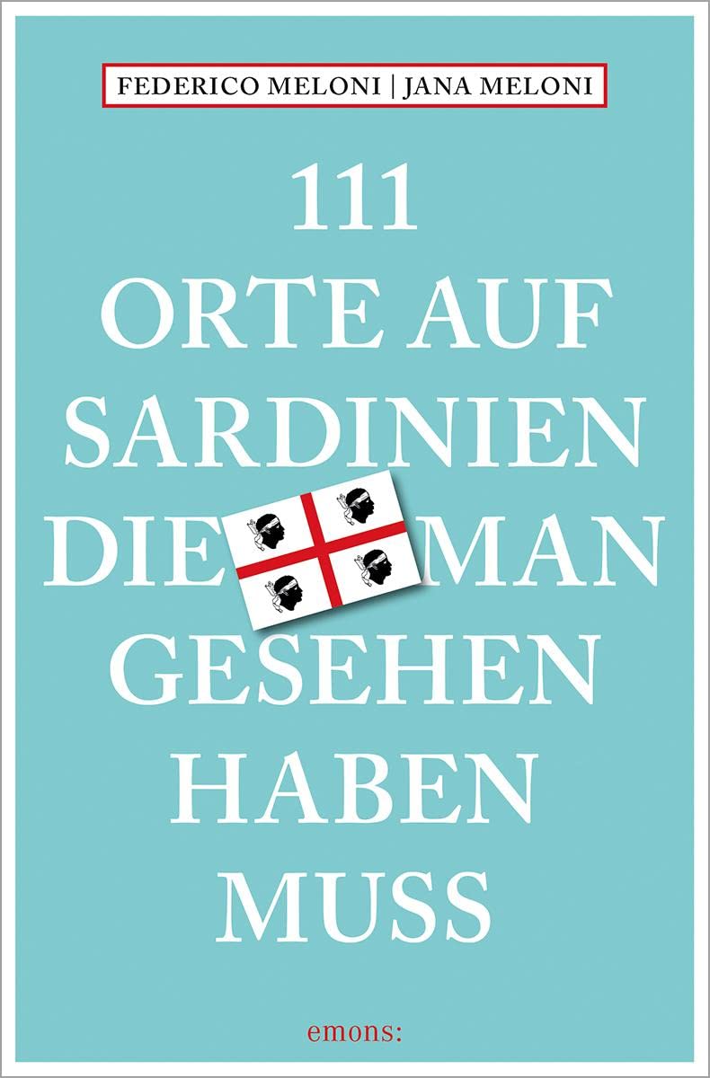 111 Orte auf Sardinien, die man gesehen haben muss Leisure, Home & Garden