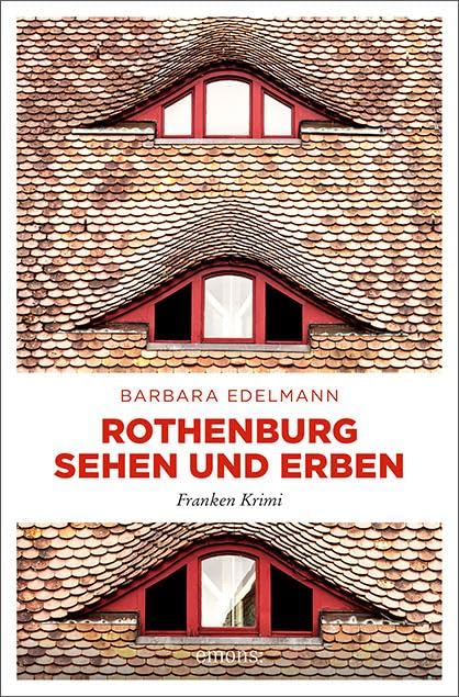 Rothenburg sehen und erben: Franken Krimi (Ermittlerduo Dodo Haug und Kurti Voggel) Contemporary literature