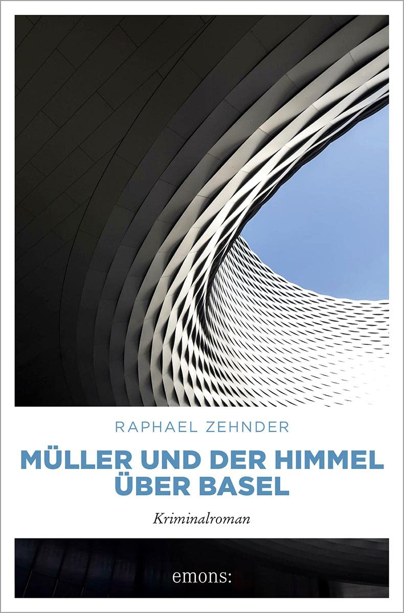 Müller und der Himmel über Basel: Kriminalroman (Kommissar Benedikt Müller) Contemporary literature