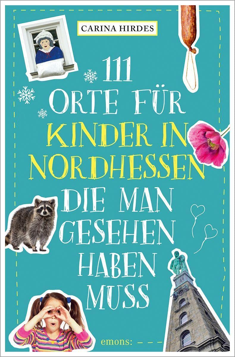 111 Orte für Kinder in Nordhessen, die man gesehen haben muss Leisure, Home & Garden