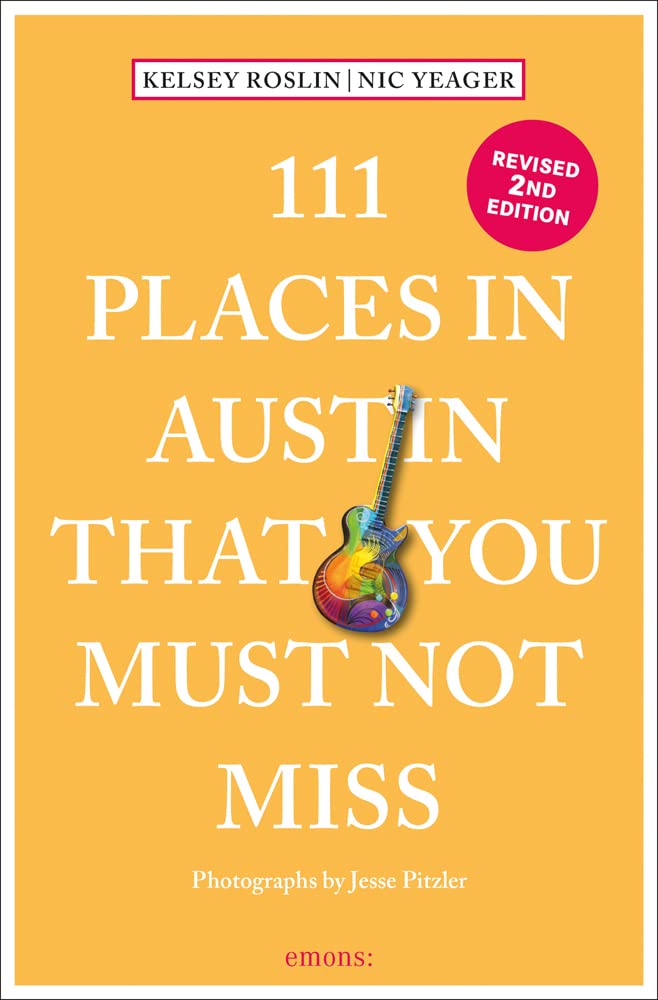 111 Places in Austin That You Must Not Miss: Travel Guide (111 Places in .... That You Must Not Miss) Leisure, Home & Garden