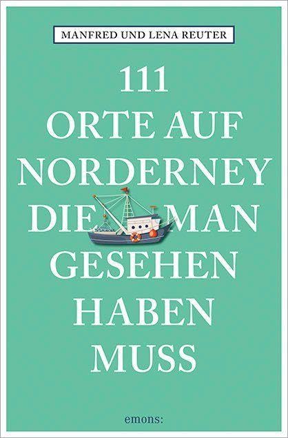 111 Orte auf Norderney, die man gesehen haben muss book