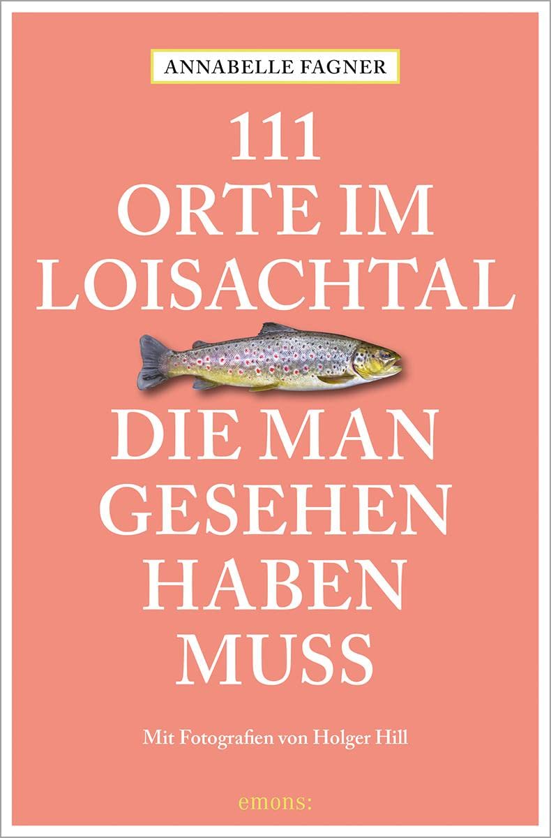 111 Orte im Loisachtal, die man gesehen haben muss Leisure, Home & Garden