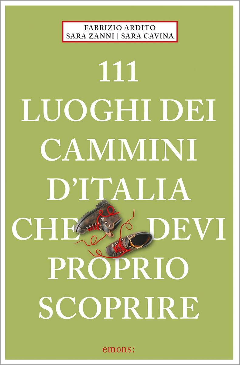 111 luoghi dei cammini d'Italia che deví proprio scoprire Leisure, Home & Garden